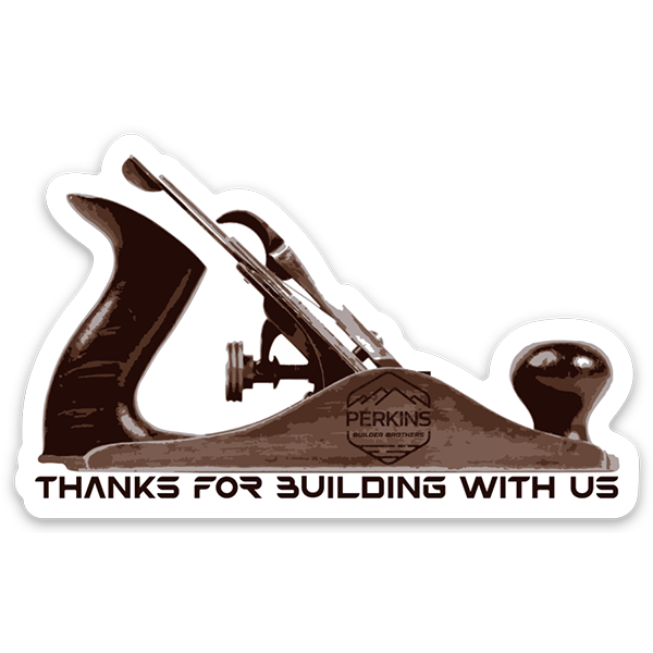 3"x1.85" Thanks For Building With Us - Hand Plane Sticker - Perkins Builder Brothers